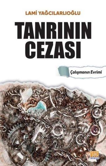 Tanrının Cezası - Çalışmanın Evrimi - Lami Yağcılaroğlu - Tunç Yayıncılık