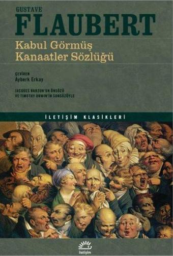 Kabul Görmüş Kanaatler Sözlüğü - İletişim Klasikleri - Gustave Flaubert - İletişim Yayınları