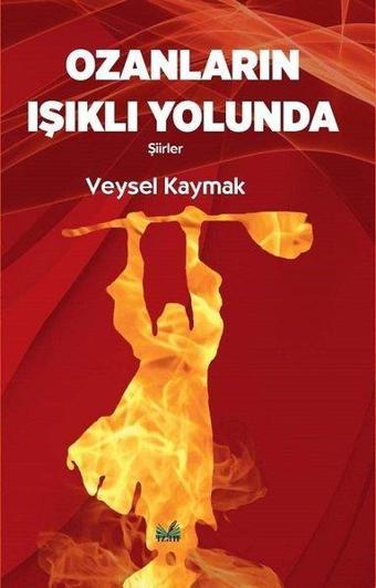 Ozanların Işıklı Yolunda Şiirler - Veysel Kaymak - İzan Yayıncılık