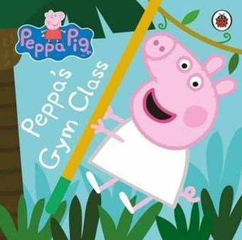 Peppa Pig: Peppa's Gym Class - Peppa Pig - Ladybirds