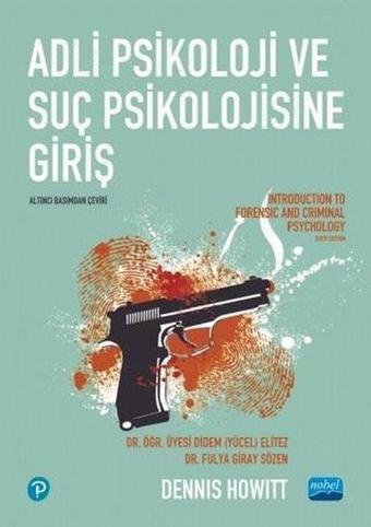 Adli Psikoloji ve Suç Psikolojisine Giriş - Dennis Howitt - Nobel Akademik Yayıncılık