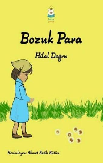 Bozuk Para - Hilal Doğru - Luna Yayınları