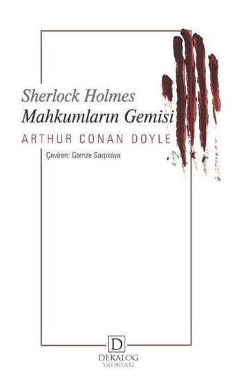 Sherlock Holmes - Mahkumların Gemisi - Arthur Conan Doyle - Dekalog Yayınları