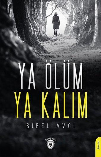 Ya Ölüm Ya Kalım - Dorlion Yayınevi