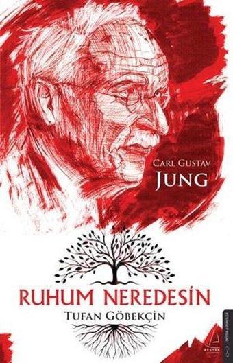 Ruhum Neredesin - Carl Gustav Jung - Destek Yayınları