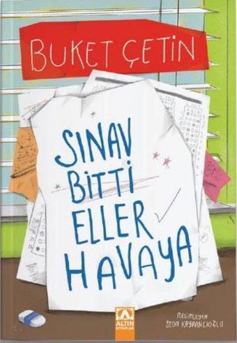 Sınav Bitti Eller Havaya - Buket Çetin - Altın Kitaplar