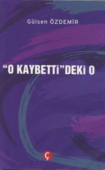 O Kaybetti'deki O - Gülsen Özdemir - Çeri Yayınları