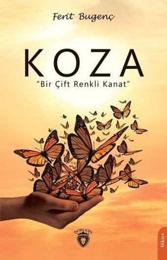 Koza - Bir Çift Renkli Kanat - Ferit Bugenç - Dorlion Yayınevi