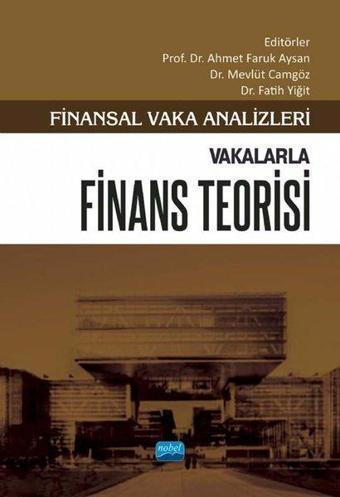Finansal Vaka Analizleri - Vakalarla Finans Teorisi - Nobel Akademik Yayıncılık
