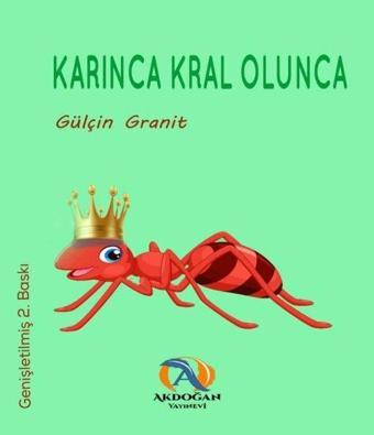 Karınca Kral Olunca - 2 - Gülçin Granit - Akdoğan Yayınevi