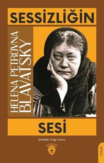 Sessizliğin Sesi - Helena Petrovna Blavatsky - Dorlion Yayınevi