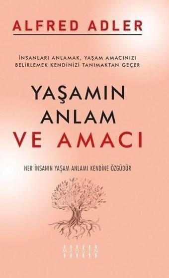 Yaşamın Anlamı ve Amacı - Alfred Adler - Mahzen