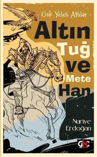 Altın Tuğ ve Mete Han - Gök Yeleli Atlılar - Nuriye Erdoğan - Genç Nesil