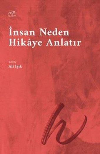 İnsan Neden Hikaye Anlatır - Kolektif  - Uzam Yayınları