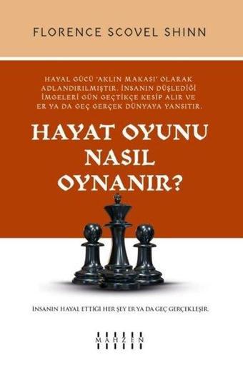 Hayat Oyunu Nasıl Oynanır? - Florence Scovel Shinn - Mahzen