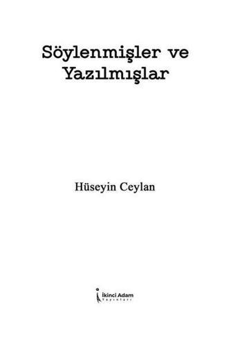 Söylenmişler ve Yazılmışlar - Hüseyin Ceylan - İkinci Adam Yayınları