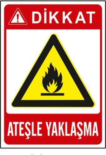 Ateşle Yaklaşma Uyarı Levhası