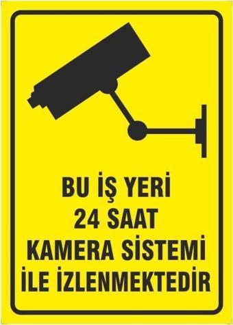 Bu İş Yeri 24 Saat Kamera Sistemi İle İzlenmektedir Uyarı Levhası