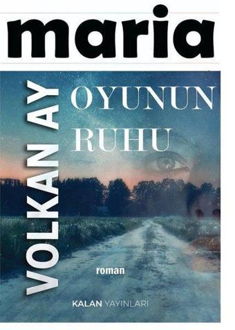 Maria Oyunun Ruhu - Volkan Ay - Kalan Yayınları