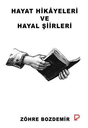 Hayat Hikayeleri ve Hayal Şiirleri - Zöhre Bozdemir - Paşa Yayınları