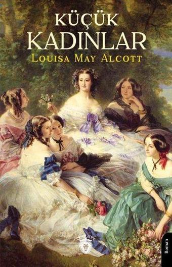 Küçük Kadınlar - Louisa May Alcott - Dorlion Yayınevi