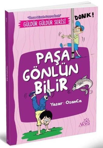 Paşa Gönlün Bilir - Güldür Güldür Serisi - Önce Mizah Sonra İzah - Ozan Yıldız - Alora Yayınevi