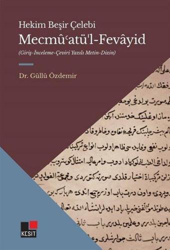 Mecmu'atü'l-Fevayid: Giriş-İnceleme - Çeviri Yazılı Metin-Dizin - Güllü Özdemir - Kesit Yayınları
