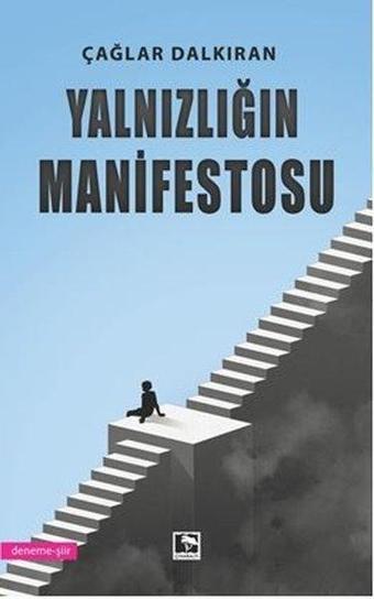 Yalnızlığın Manifestosu - Çağlar Dalkıran - Çınaraltı Yayınları