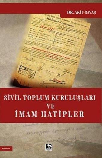 Sivil Toplum Kuruluşları ve İmam Hatipler - Akif Savaş - Çınaraltı Yayınları