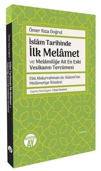 İslam Tarihinde İlk Melamet ve Melamiliğe Ait En Eski Vesikanın Tercümesi - Ebu Abdurrahman es-Sülem - Ömer Rıza Doğrul - Büyüyenay Yayınları