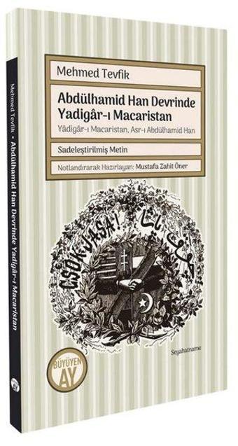 Abdülhamid Han Devrinde Yadigar-ı Macaristan - Sadeleştirilmiş Metin - Mehmed Tevfik - Büyüyenay Yayınları