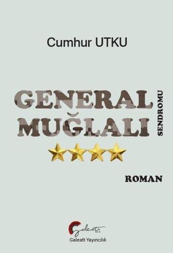 General Muğlalı Sendromu - Cumhur Utku - Galeati