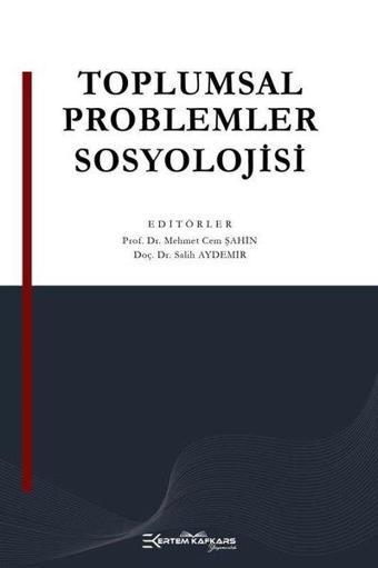 Toplumsal Problemler Sosyolojisi - Kolektif  - Ertem Kafkars Eğitim Yayınları