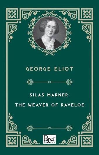 Silas Marner: The Weaver of Raveloe - George Eliot - Paper Books