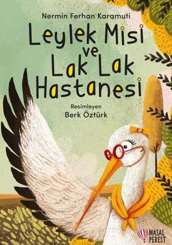 Leylek Misi ve Lak Lak Hastanesi - Nermin Ferhan Karamuti - Masalperest