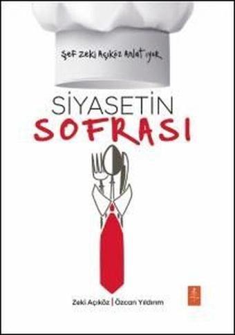Siyasetin Sofrası - Şef Zeki Açıköz Anlatıyor - Zeki Açıköz - Nobel Yaşam