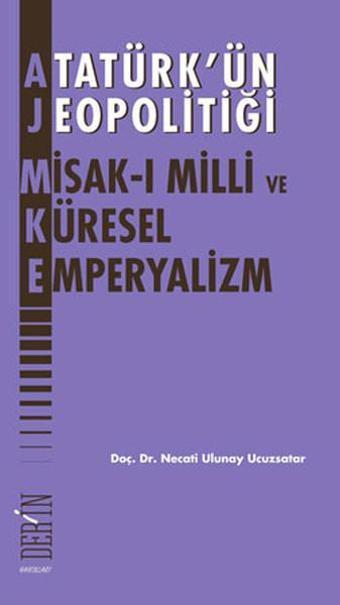 Atatürk'ün Jeopolitiği - Necati Ulunay Ucuzsatar - Derin Yayınları