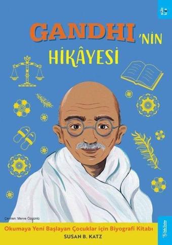 Gandhi'nin Hikayesi - Okumaya Başlayan Çocuklar için Biyografi Kitabı - Susan B. Katz - Sola Kidz