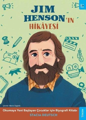 Jim Henson'ın Hikayesi - Okumaya Yeni Başlayan Çocuklar için Biyografi Kitabı - Stacia Deutsch - Sola Kidz