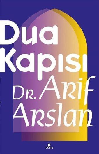 Dua Kapısı - Arif Arslan - Sena Yayınları