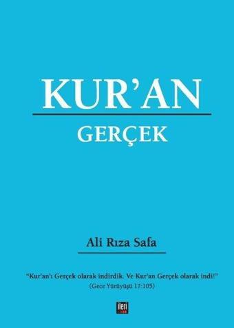 Kur'an - Gerçek - Ali Rıza Safa - İleri Yayınları