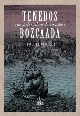 Tenedos Bozcaada - Bülent Akgezer - Yitik Ülke Yayınları