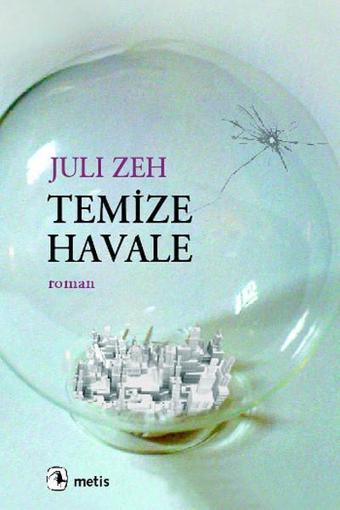 Temize Havale - Juli Zeh - Metis Yayınları