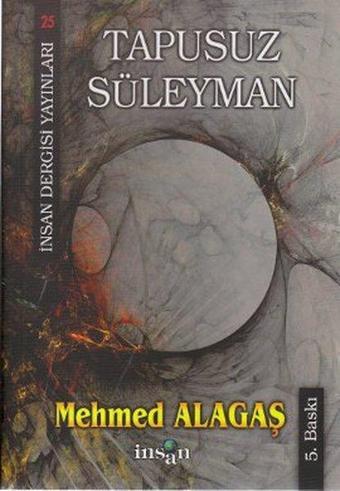 Tapusuz Süleyman - Mehmed Alagaş - İnsan Dergisi Yayınları