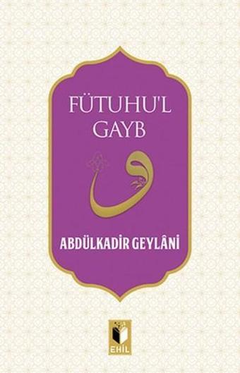 Fütuhu'l Gayb - Abdülkadir Geylani - Ehil