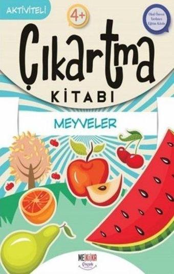 Meyveler - Çıkartma Kitabı - Aktiviteli 4+ - Kolektif  - Mekika Yayınları