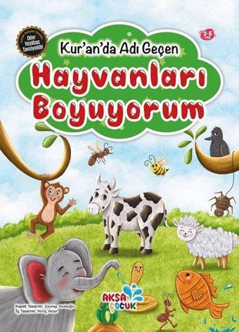 Hayvanları Boyuyorum - Kur'an'da Adı Geçen - Kolektif  - Aksa Çocuk