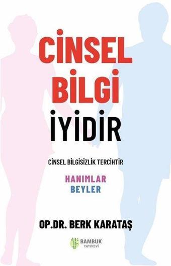 Cinsel Bilgi İyidir - Berk Karataş - Bambuk Yayınevi