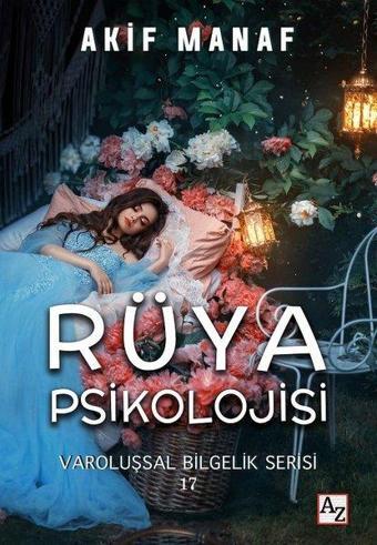 Rüya Psikolojisi - Varoluşsal Bilgelik Serisi 17 - Akif Manaf - Az Kitap