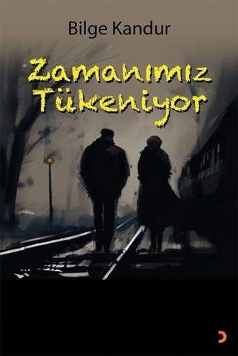 Zamanımız Tükeniyor - Bilge Kandur - Cinius Yayınevi